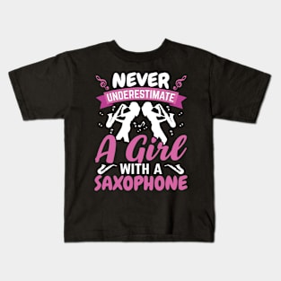 Never underestimate a GIRL with a saXOPHONE Kids T-Shirt
